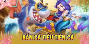 Bắn Cá Tiểu Tiên Cá – Game Bài Đổi Thưởng Hot Nhất 2025